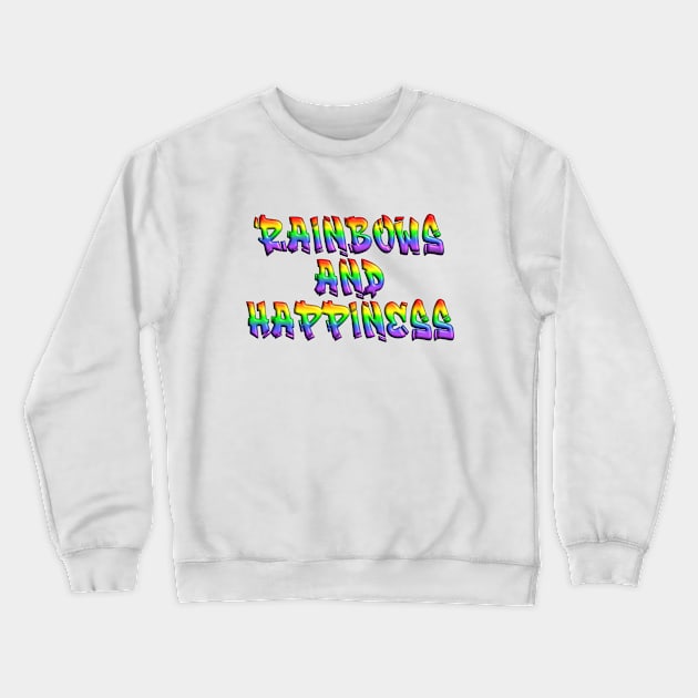 Rainbows and Happiness Crewneck Sweatshirt by MettaArtUK